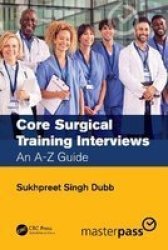 Core Surgical Training Interviews - An A-z Guide Paperback