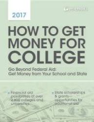 How To Get Money For College 2017 Paperback 34th