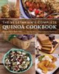 The Vegetarian's Complete Quinoa Cookbook paperback