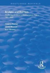 Bridges And Barriers - The European Union& 39 S Mediterranean Policy 1961-1998 Paperback