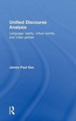 Unified Discourse Analysis - Language Reality Virtual Worlds And Video Games Hardcover