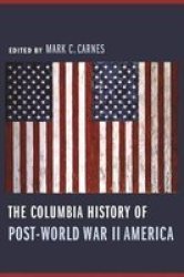 The Columbia History Of Post-world War Ii America Paperback