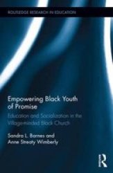 Empowering Black Youth Of Promise - Education And Socialization In The Village-minded Black Church Hardcover