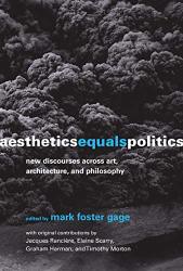 Aesthetics Equals Politics: New Discourses Across Art Architecture And Philosophy The Mit Press