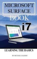 Microsoft Surface Book I7 - Learning The Basics Paperback