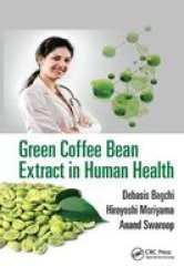 Green Coffee Bean Extract In Human Health Paperback