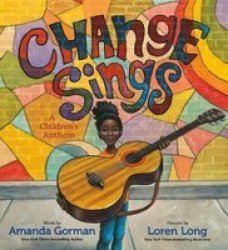 Change Sings - A Children& 39 S Anthem Hardcover