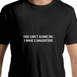 You Can& 039 T Scare Me T-Shirt