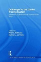 Challenges to the Global Trading System - Adjustment to Globalization in the Asia-Pacific Region Paperback