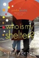 Who Is My Shelter? Yada Yada House of Hope, Book 4