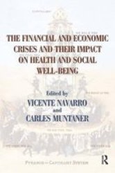 The Financial And Economic Crises And Their Impact On Health And Social Well-being Hardcover