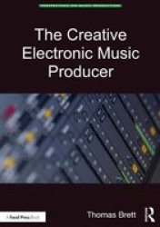 The Creative Electronic Music Producer Paperback