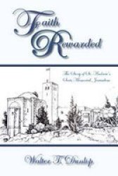 Faith Rewarded - The Story Of St Andrew& 39 S Scots Memorial Jeru M Paperback