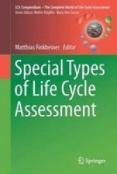 Special Types Of Life Cycle Assessment Hardcover 1ST Ed. 2016