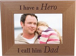 I Have A Hero I Call Him Dad - 4X6 Inch Wood Picture Frame - Great Gift For Father's Day Birthday Or Christmas Gift