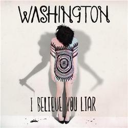 Washington I Believe You Liar