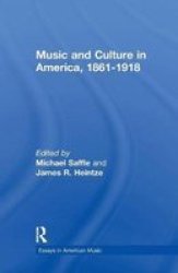 Music And Culture In America 1861-1918 Paperback