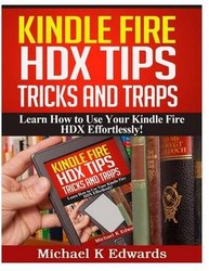 Kindle Fire Hdx Tips Tricks And Traps