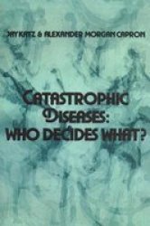 Catastrophic Diseases - Who Decides What?