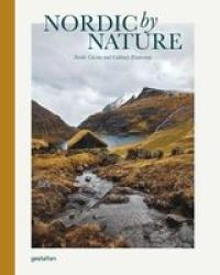 Nordic By Nature - Nordic Cuisine And Culinary Excursions Hardcover