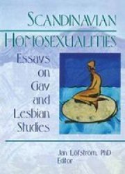 Scandinavian Homosexualities - Essays on Gay and Lesbian Studies