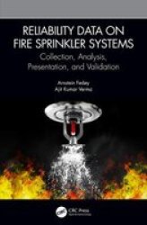 Reliability Data On Fire Sprinkler Systems - Collection Analysis Presentation And Validation Hardcover