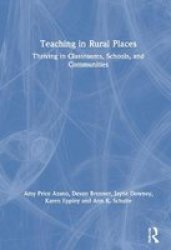 Teaching In Rural Places - Thriving In Classrooms Schools And Communities Hardcover