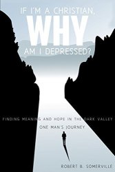 If I'm A Christian Why Am I Depressed?