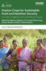 Orphan Crops For Sustainable Food And Nutrition Security - Promoting Neglected And Underutilized Species Paperback