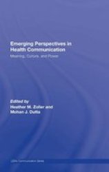 Emerging Perspectives In Health Communication - Meaning Culture And Power Hardcover New