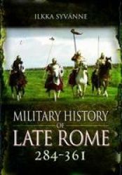 Military History Of Late Rome 284-361 Hardcover New
