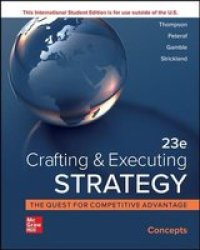 Ise Crafting And Executing Strategy: Concepts Paperback 23RD Edition