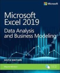 Microsoft Excel 2019 Data Analysis And Business Modeling Paperback 6TH Edition