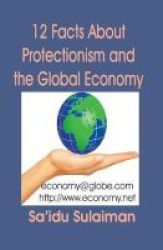 12 Facts About Protectionism And The Global Economy Paperback