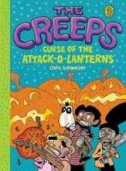 The Creeps - Book 3: Curse Of The Attack-o-lanterns Paperback