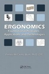 Ergonomics - Foundational Principles Applications And Technologies Hardcover New