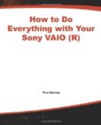 How to Do Everything with Your Sony Vaio How to Do Everything