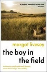The Boy In The Field - The & 39 Powerfully Affecting& 39 New Novel By The New York Times Bestselling Author Paperback