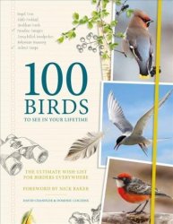 100 Birds To See In Your Lifetime Hardcover