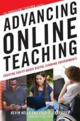 Advancing Online Teaching - Creating Equity-based Digital Learning Environments Paperback