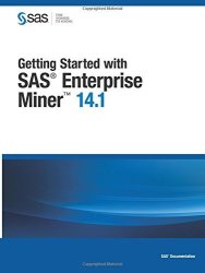 Getting Started With Sas Enterprise Miner 14.1