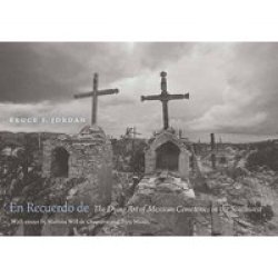 En Recuerdo De - The Dying Art Of Mexican Cemeteries In The Southwest Hardcover