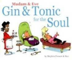 Gin And Tonic For The Soul Madam & Eve
