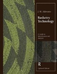 Basketry Technology: A Guide To Identification And Analysis Updated Edition