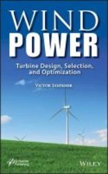 Wind Power - Turbine Design Selection And Optimization Hardcover