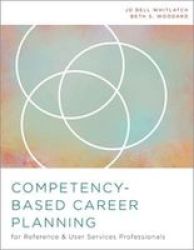 Competency-based Career Planning For Reference And User Services Professionals Paperback