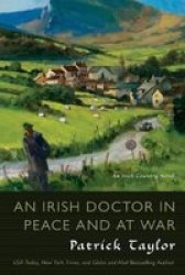 An Irish Doctor In Peace And At War - An Irish Country Novel Paperback