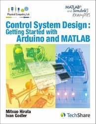 Control System Design : Getting Started With Arduino And Matlab