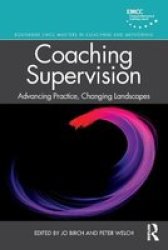 Coaching Supervision - Advancing Practice Changing Landscapes Paperback