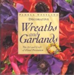 Decorative Wreaths and Garlands: The Art and Craft of Floral Decoration